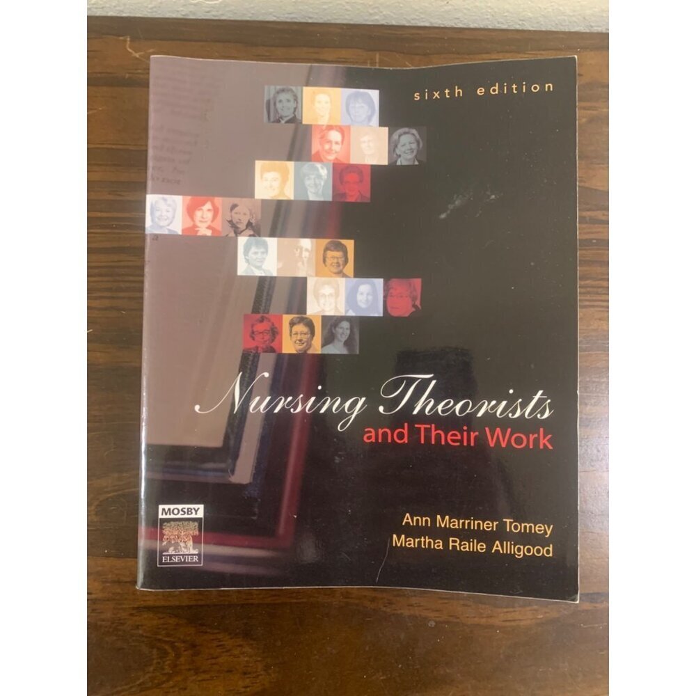 Nursing Theorists and Their Work by Ann Marriner Tomey 6th Ed Paperback LS13